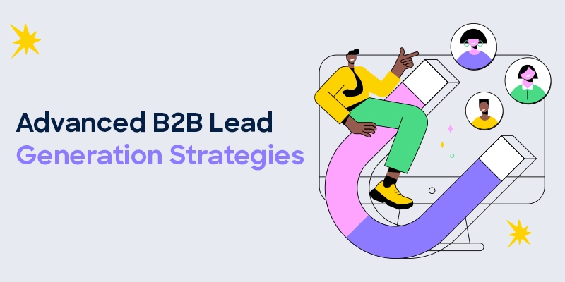 Advanced B2B Lead Generation Strategies